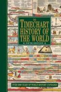 The Timechart History of the World: Over 6000 Years of World History Unfolded edito da Chartwell Books