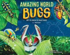 Amazing World: Bugs di L. J. Tracosas edito da Book Sales Inc