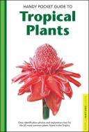 Handy Pocket Guide to Tropical Plants di Elisabeth Chan edito da PERIPLUS ED
