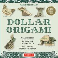 Dollar Origami Kit di Marc Kirschenbaum edito da Tuttle Publishing