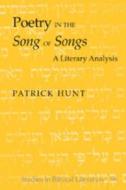 Poetry in the Song of Songs di Patrick Hunt edito da Lang, Peter
