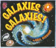 Galaxies, Galaxies! di Gail Gibbons edito da Holiday House