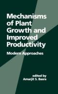 Mechanisms of Plant Growth and Improved Productivity Modern Approaches edito da Taylor & Francis Inc