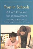Trust in Schools: A Core Resource for Improvement: A Core Resource for Improvement di Anthony S. Bryck, Anthony S. Bryk, Barbara Schneider edito da Russell Sage Foundation