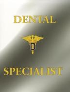 Dental Specialist edito da DESERT PUBN