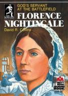 Florence Nightingale: God's Servant at the Battlefield di David R. Collins edito da Mott Media (MI)