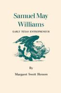 Samuel May Williams di Margaret Swett Henson edito da Texas A&M University Press