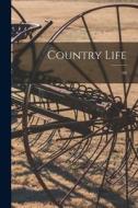 Country Life; 68 di Anonymous edito da LIGHTNING SOURCE INC