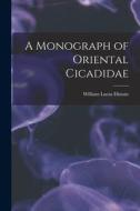 A Monograph of Oriental Cicadidae di William Lucas Distant edito da LEGARE STREET PR