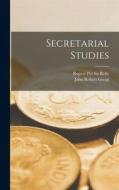 Secretarial Studies di John Robert Gregg, Rupert Pitt So Relle edito da LEGARE STREET PR