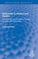 Nationality In History And Politics di Frederick Hertz edito da Taylor & Francis Ltd