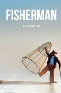 Fisherman Notebook: Fishing Sea Boat Outdoor Sports Men Women Gift, Blank Line Ruled Writing Book 108 Pages 6x9 Inches di John Outdoor Notebooks edito da INDEPENDENTLY PUBLISHED