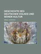 Geschichte Des Deutschen Volkes Und Seiner Kultur di Samuel Sugenheim edito da Rarebooksclub.com