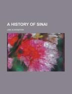 A History Of Sinai di Lina Eckenstein edito da Rarebooksclub.com