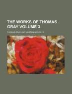 The Works Of Thomas Gray V.1 di Thomas Gray edito da Rarebooksclub.com