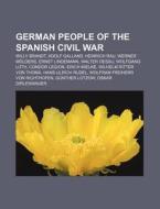 German People Of The Spanish Civil War: di Books Llc edito da Books LLC, Wiki Series
