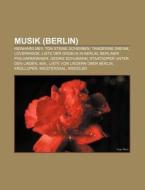 Musik (Berlin) di Quelle Wikipedia edito da Books LLC, Reference Series