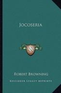 Jocoseria di Robert Browning edito da Kessinger Publishing