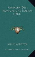 Annalen Des Konigreichs Italien (1864) di Wilhelm Rustow edito da Kessinger Publishing