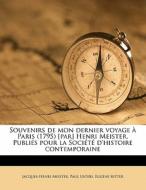 Souvenirs De Mon Dernier Voyage Paris di Jacques-hen Meister edito da Nabu Press