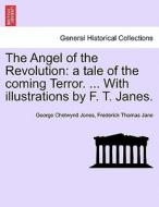 The Angel Of The Revolution di George Chetwynd Jones, Frederick Thomas Jane edito da British Library, Historical Print Editions