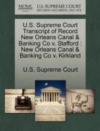 U.s. Supreme Court Transcript Of Record New Orleans Canal & Banking Co V. Stafford edito da Gale Ecco, U.s. Supreme Court Records