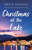 Christmas at the Lake di Anita Hughes edito da GRIFFIN