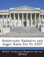 Relativistic Radiative And Auger Rates For Fe Xxiv edito da Bibliogov