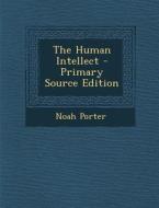 Human Intellect di Noah Porter edito da Nabu Press