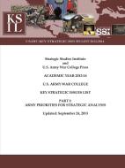 U.S. Army War College Key Strategic Issues List - Part I di Strategic Studies Institute, U. S. Army War College edito da Lulu.com
