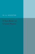 A Text-Book on Crystal Physics di W. A. Wooster edito da Cambridge University Press