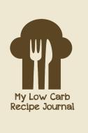 My Low Carb Recipe Journal di The Blokehead edito da Blurb