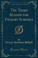 The Third Reader For Primary Schools (classic Reprint) di George Stillman Hillard edito da Forgotten Books