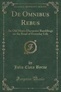 De Omnibus Rebus di Julia Clara Byrne edito da Forgotten Books