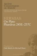 Hermias: On Plato Phaedrus 246A-279C di Michael Share, Dirk Baltzly edito da Bloomsbury Publishing PLC