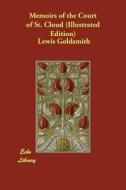 Memoirs of the Court of St. Cloud (Illustrated Edition) di Lewis Goldsmith edito da ECHO LIB