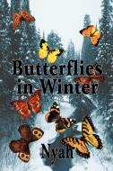 Butterflies in Winter di Nyah edito da AUTHORHOUSE
