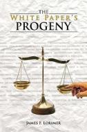 The White Paper's Progeny di James F. Lorimer edito da Booksurge Publishing
