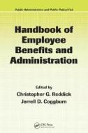 Handbook Of Employee Benefits And Administration di Christopher G. Reddick, Jerrell D. Coggburn edito da Taylor & Francis Ltd