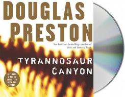Tyrannosaur Canyon di Douglas Preston edito da MacMillan Audio