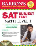 Sat Subject Test Math Level 1 di Ira K. Wolf edito da Barron\'s Educational Series Inc.,u.s.
