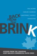 Back from the Brink: Lessons from the Canadian Asset-Backed Commercial Paper Crisis di Paul Halpern, Caroline Cakebread, Christopher C. Nicholls edito da UNIV OF TORONTO PR