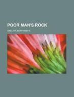 Poor Man's Rock di Bertrand W. Sinclair edito da Rarebooksclub.com