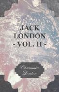 Jack London - Vol. II di Charmain London edito da Courthope Press
