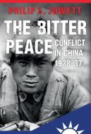 The Bitter Peace di Philip S. Jowett edito da Amberley Publishing
