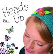 Heads Up di Carol Meldrum edito da David & Charles