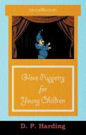 Glove Puppetry for Young Children di D. P. Harding edito da Ghose Press