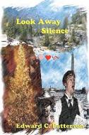 Look Away Silence di Edward C. Patterson edito da Createspace