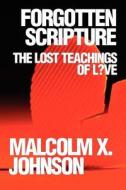 Forgotten Scripture di Malcolm X Johnson edito da America Star Books