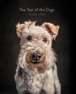 Year of the Dogs di Vincent J. Musi edito da Abrams & Chronicle Books